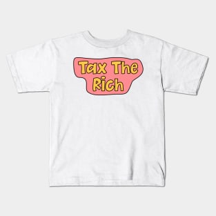 Tax The Rich Kids T-Shirt